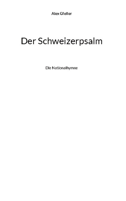 Der Schweizerpsalm - Alex Gfeller