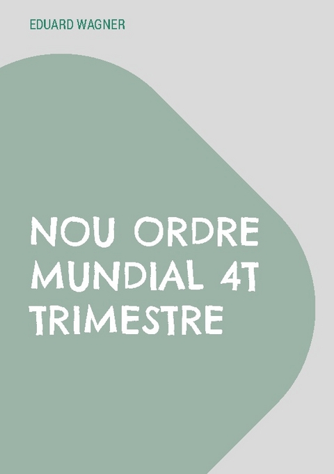 Nou Ordre Mundial 4t trimestre - Eduard Wagner