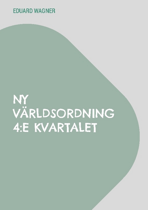 Ny världsordning 4:e kvartalet - Eduard Wagner