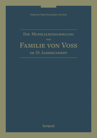 Die Musikaliensammlung der Familie von Voß im 19. Jahrhundert - Hubertus Hans-Alexander von Voß