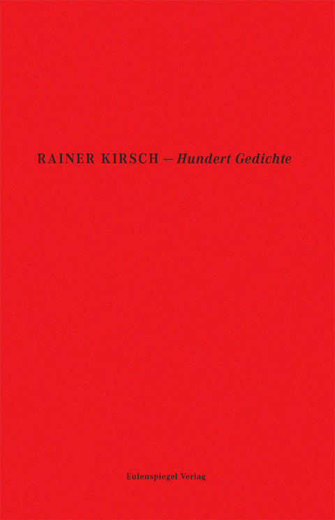 Hundert Gedichte - Rainer Kirsch