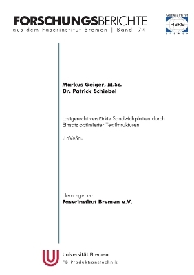 Forschungsberichte aus dem Faserinstitut Bremen | Band 74 - Markus Geiger, Patrick Schiebel