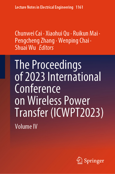 The Proceedings of 2023 International Conference on Wireless Power Transfer (ICWPT2023) - 