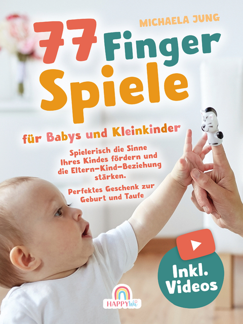 77 Fingerspiele für Babys und Kleinkinder - Michaela Jung