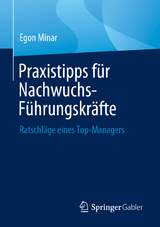 Praxistipps für Nachwuchs-Führungskräfte - Egon Minar