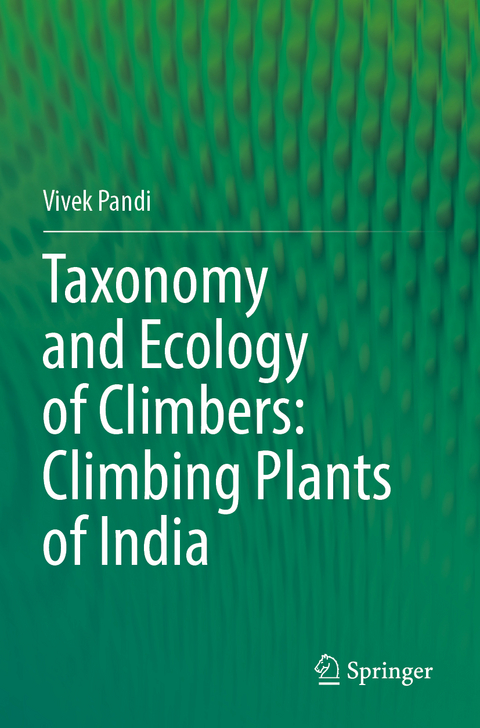 Taxonomy and Ecology of Climbers: Climbing Plants of India - Vivek Pandi