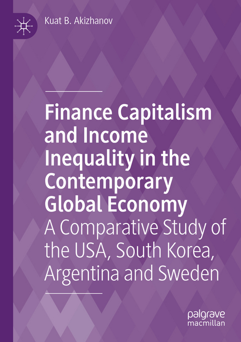 Finance Capitalism and Income Inequality in the Contemporary Global Economy - Kuat B. Akizhanov