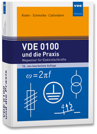 VDE 0100 und die Praxis - Gerhard Kiefer; Herbert Schmolke; Karsten Callondann