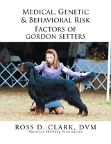 Medical, Genetic & Behavioral Risk Factors of Gordon Setters - Ross D. Clark Dvm