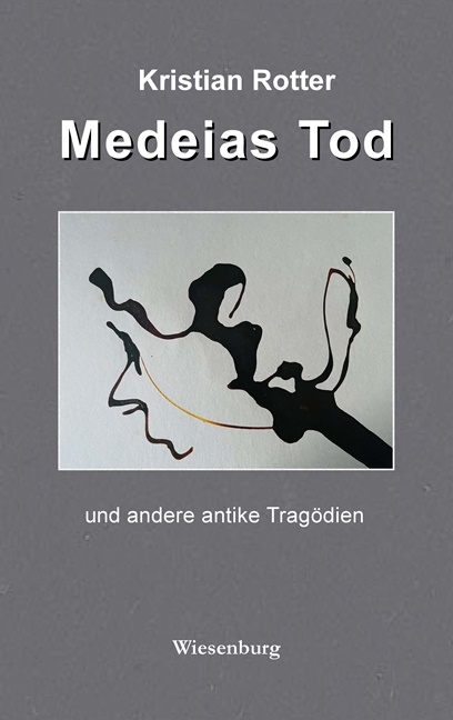 Medeias Tod - Kristian Rotter