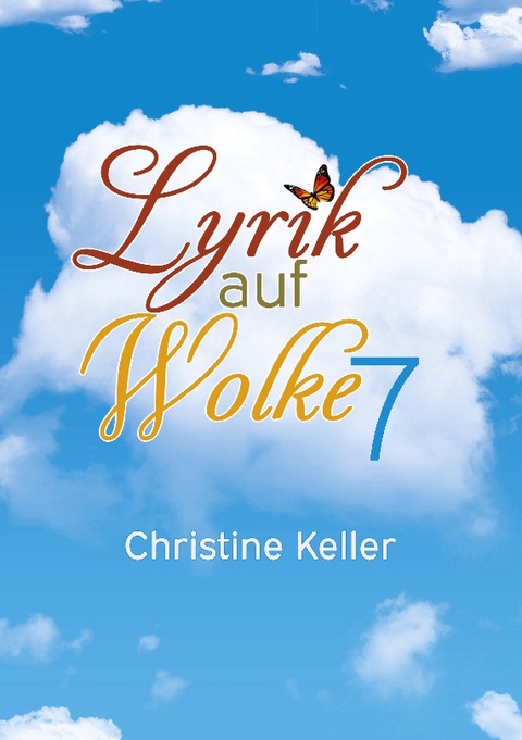 Lyrik auf Wolke 7 - Christine Keller