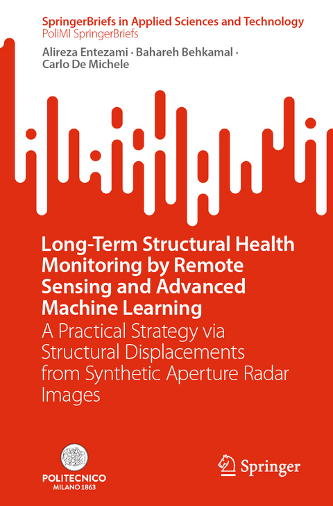 Long-Term Structural Health Monitoring by Remote Sensing and Advanced Machine Learning - Alireza Entezami, Bahareh Behkamal, Carlo De Michele