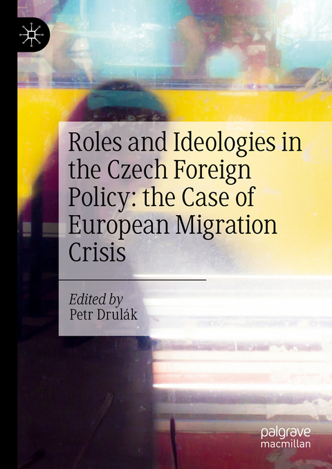 Roles and Ideologies in the Czech Foreign Policy: the Case of European Migration Crisis - 