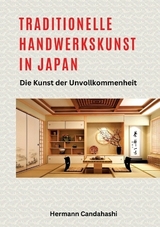 Traditionelle Handwerkskunst in Japan - Hermann Candahashi