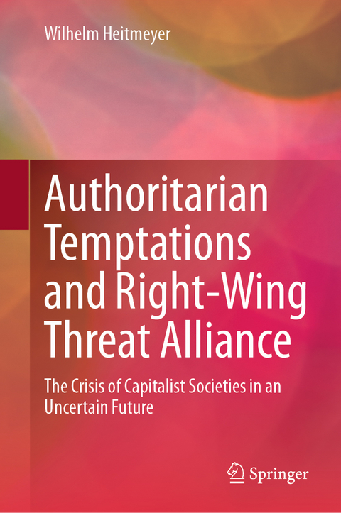 Authoritarian Temptations and Right-Wing Threat Alliance - Wilhelm Heitmeyer