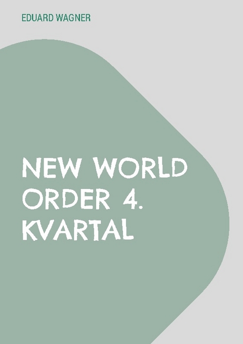 New World Order 4. kvartal - Eduard Wagner