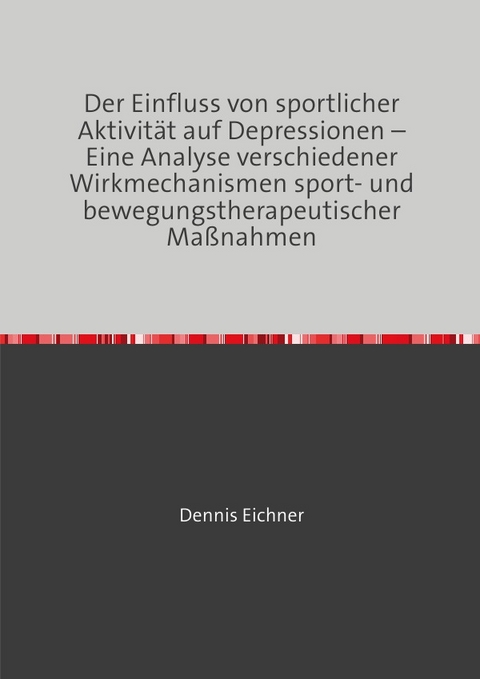 Der Einfluss von sportlicher Aktivität auf Depressionen - Dennis Eichner