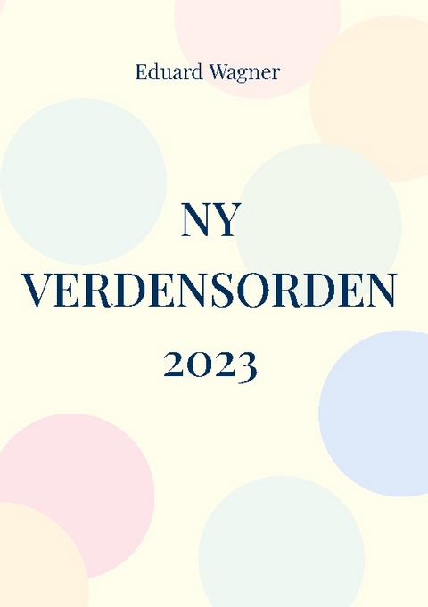 Ny Verdensorden 2023 - Eduard Wagner