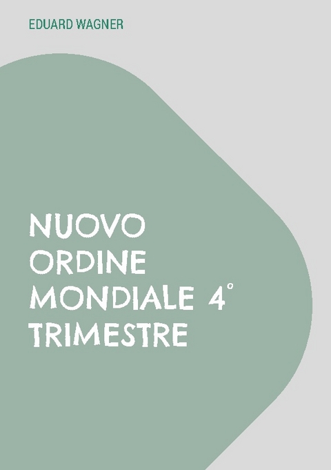 Nuovo Ordine Mondiale 4° trimestre - Eduard Wagner