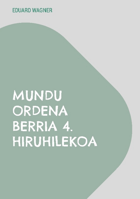 Mundu Ordena Berria 4. hiruhilekoa - Eduard Wagner