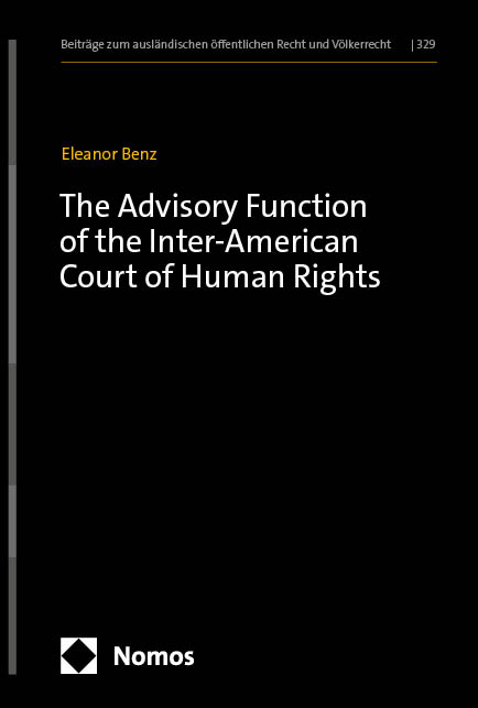 The Advisory Function of the Inter-American Court of Human Rights - Eleanor Benz