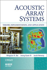 Acoustic Array Systems -  Mingsian R. Bai,  Jacob Benesty,  Jeong-Guon Ih