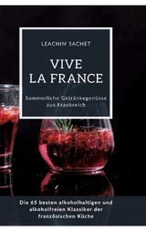 Vive la France: Sommerliche Getränkegenüsse aus Frankreich - Leachim Sachet