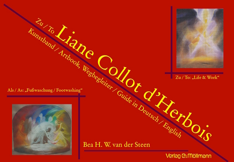 Zu / To Liane Collot d’Herbois Kunstband / Artbook, Wegbegleiter / Guide in Deutsch / English - Bea van der Steen