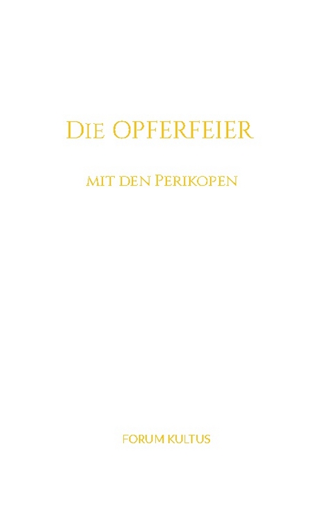 Die Opferfeier - mit den Perikopen - Rudolf Steiner, Volker Lambertz