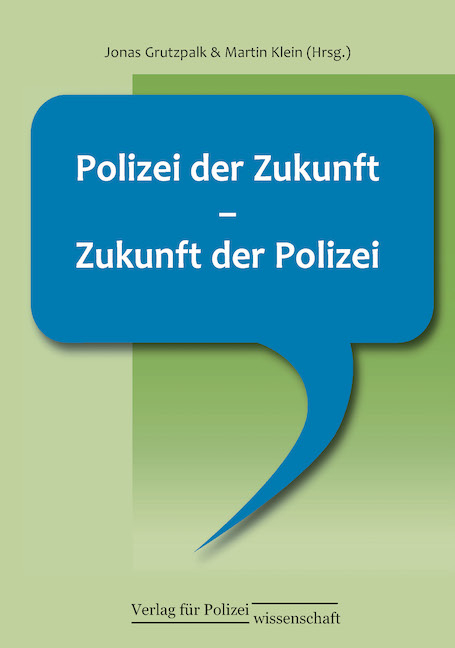 Polizei der Zukunft – Zukunft der Polizei - 