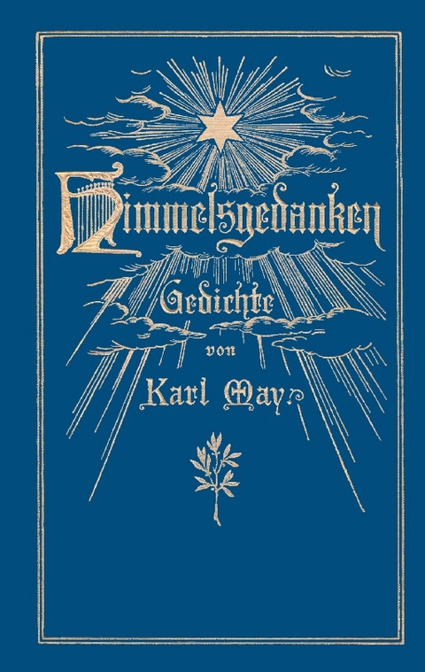 Himmelsgedanken. Gedichte von Karl May - Karl May