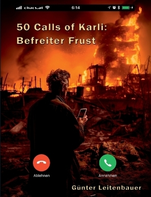 50 Calls of Karli - Befreiter Frust - Günter Leitenbauer