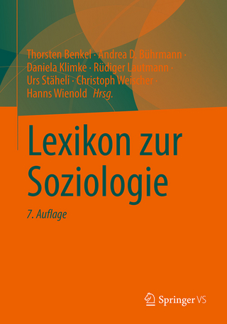 Lexikon zur Soziologie - Thorsten Benkel; Andrea D. Bührmann; Daniela Klimke …