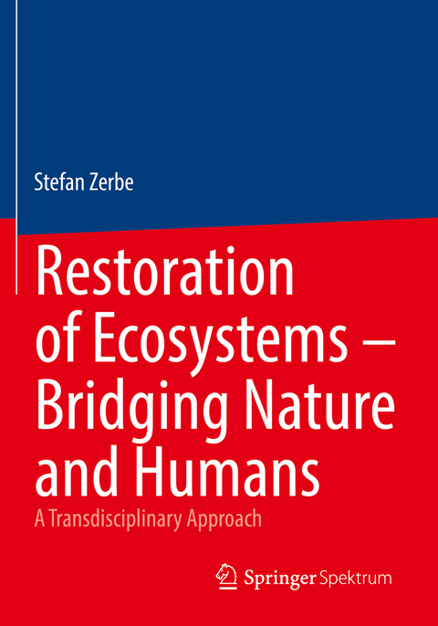 Restoration of Ecosystems – Bridging Nature and Humans - Stefan Zerbe