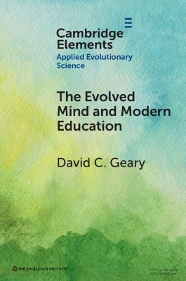 The Evolved Mind and Modern Education - David C. Geary