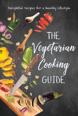 The Vegetarian Cooking Guide -  New Holland Publishers