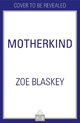 Motherkind - Zoe Blaskey