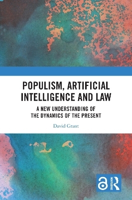 Populism, Artificial Intelligence and Law - David Grant