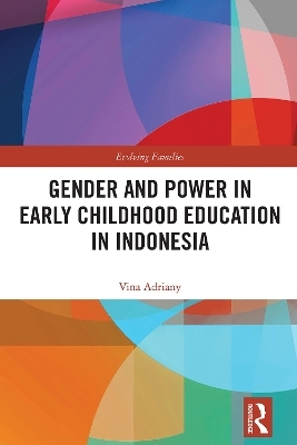 Gender and Power in Early Childhood Education in Indonesia - Vina Adriany