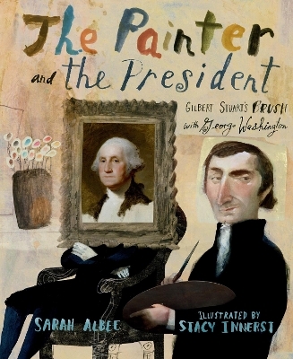 The Painter and the President - Sarah Albee