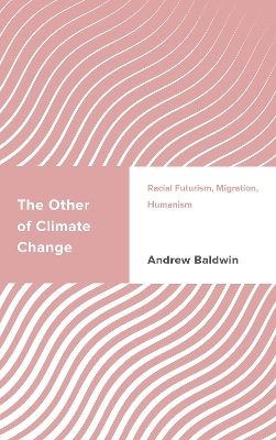 The Other of Climate Change - Andrew Baldwin