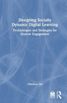 Designing Socially Dynamic Digital Learning - Chaohua Ou