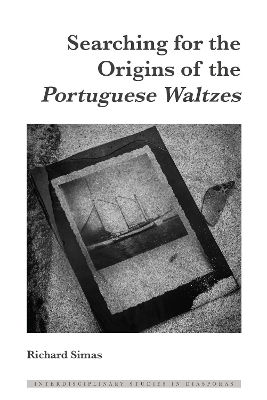 Searching for the Origins of the Portuguese Waltzes - Richard Simas