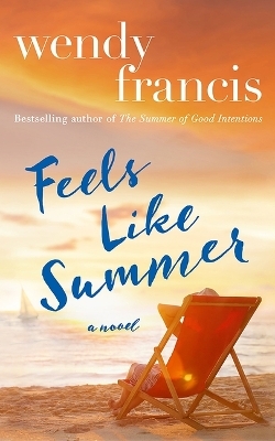 Feels Like Summer - Wendy Francis