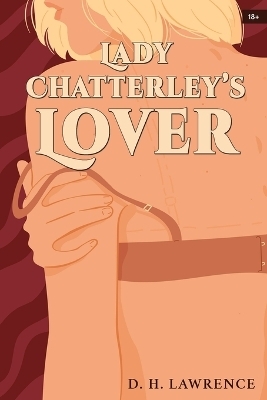 Lady Chatterley's Lover - D H Lawrence