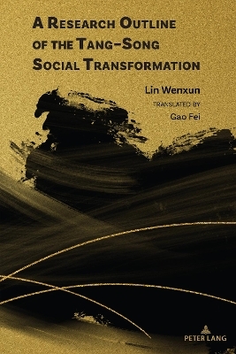 A Research Outline of the Tang–Song Social Transformation - Lin Wenxun