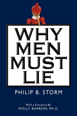 Why Men Must Lie to Women - Philip B Storm