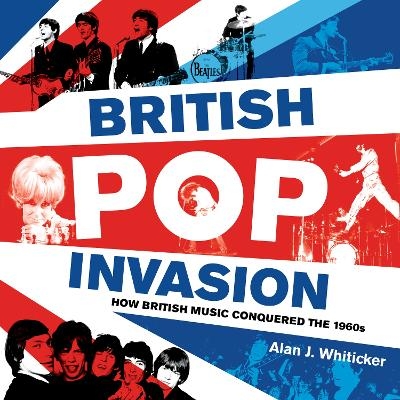 British Pop Invasion - Alan J Whiticker
