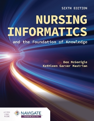 Nursing Informatics and the Foundation of Knowledge - Dee Mcgonigle, Kathleen Mastrian