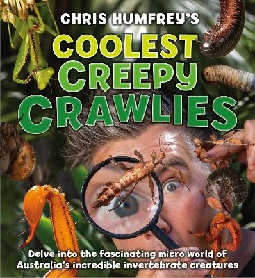 Chris Humfrey's Coolest Creepy Crawlies - Chris Humfrey